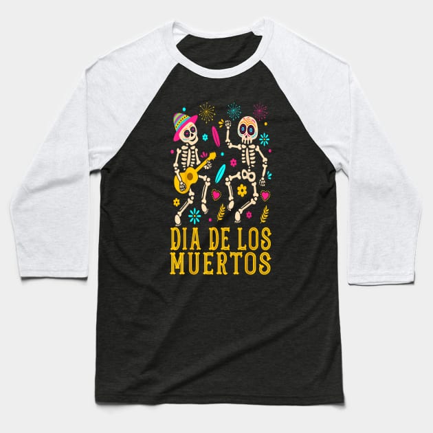 Dia De los Muertos Costume Day of the Dead Skeleton Dancing Baseball T-Shirt by rhazi mode plagget